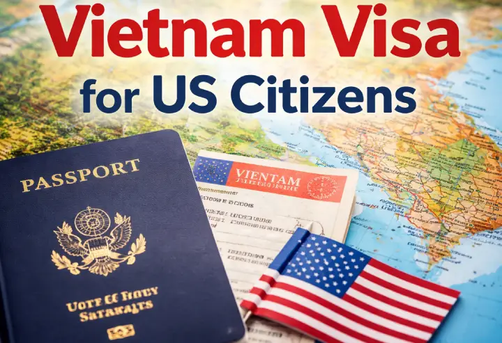 Vietnam Visa Guide for US Travelers: Requirements & Process