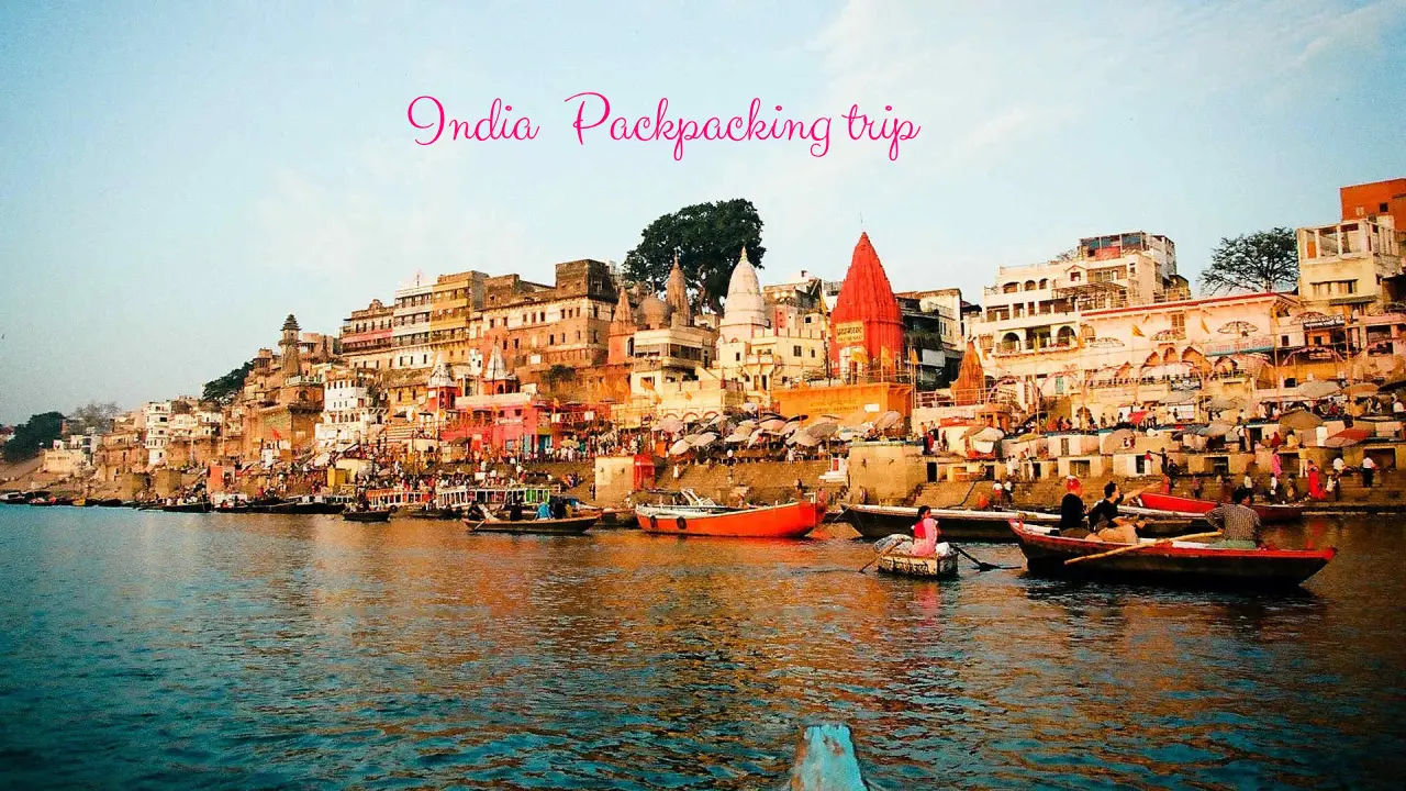 India Backpacking Trip Guide: Routes, Budget & Tips